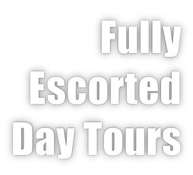 Fully  Escorted Day Tours